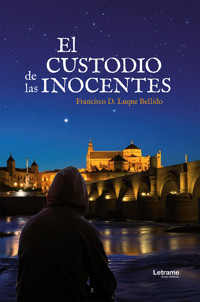 El Custodio de las Inocentes - Francisco D. Luque Bellido - ebook