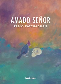 Amado Señor - Pablo Katchadjian - ebook