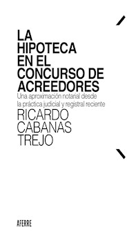 La hipoteca en el concurso de acreedores - Ricardo Cabanas Trejo - ebook