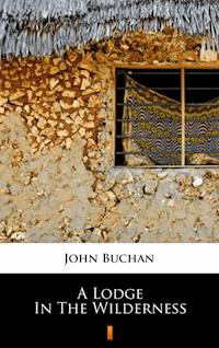 A Lodge in the Wilderness - John Buchan - ebook