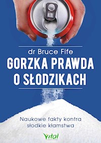 Gorzka prawda o słodzikach - Fife Bruce - książka