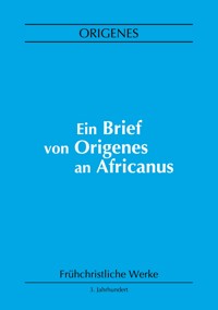 Ein Brief von Origenes an Africanus - Origenes - ebook