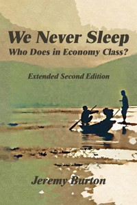 We Never Sleep – Who Does in Economy Class? - Jeremy Burton - ebook