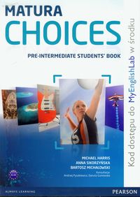Matura Choices Pre-Intermediate Student's Book + My English Lab A2-B1 Zakres podstawowy i rozszerzony - Harris Michael, Sikorzyńska Anna, Michałowski Bartosz - książka
