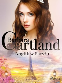 Anglik w Paryżu – Ponadczasowe historie miłosne Barbary Cartland - Barbara Cartland - ebook