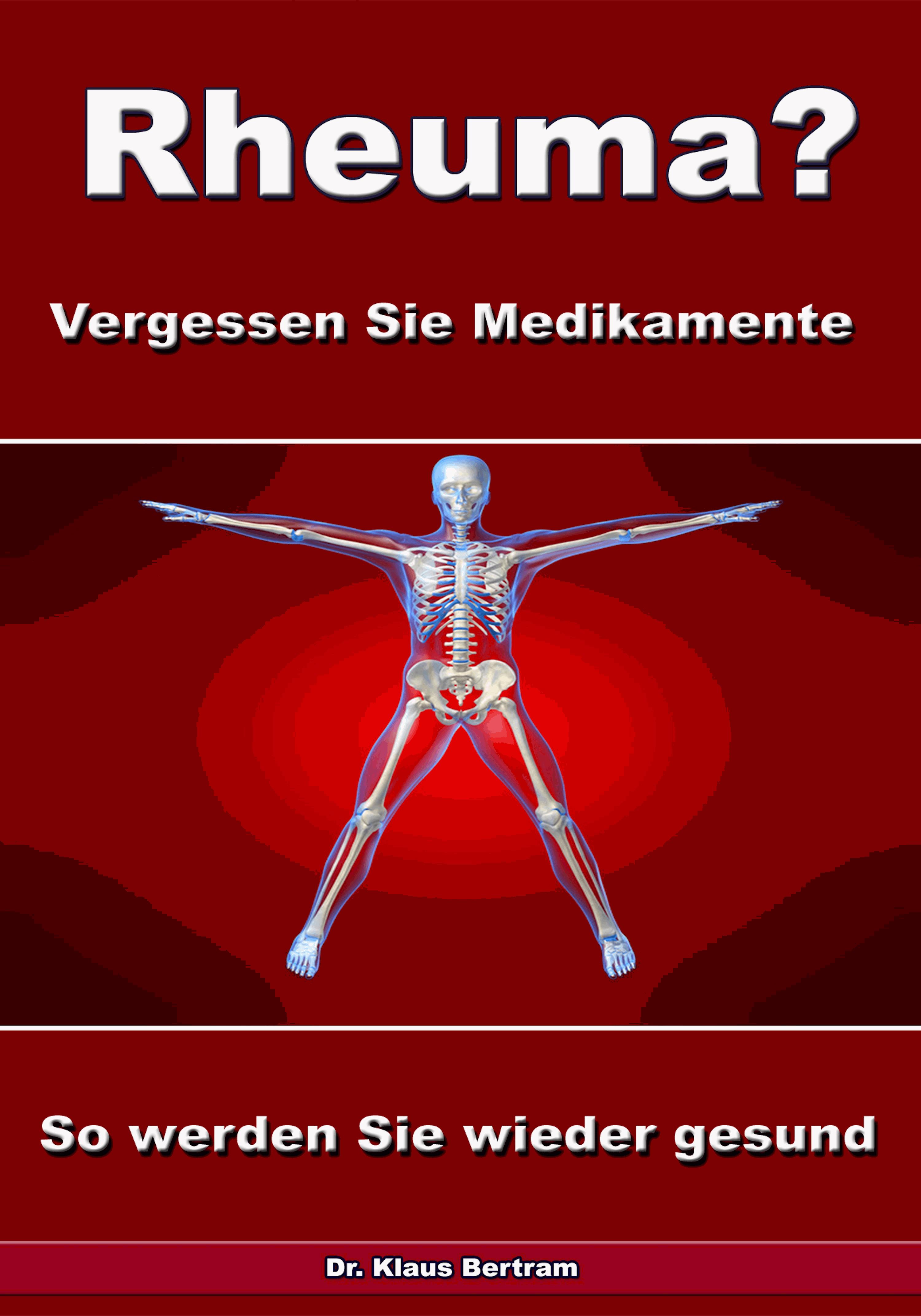 Rheuma? Vergessen Sie Medikamente – So werden Sie wieder gesund