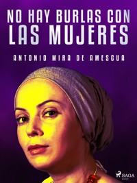 No hay burlas con las mujeres - Antonio Mira de Amescua - ebook