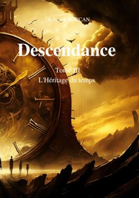 Descendance - Tome 3 - Olscar Borcan - ebook