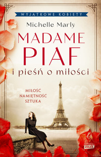 Madame Piaf i pieśń o miłości - Marly Michelle - ebook + książka