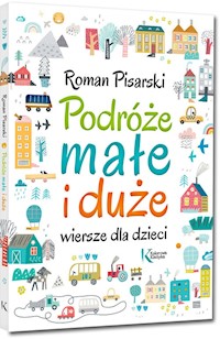 Podróże małe i duże Wiersze dla dzieci - Pisarski Roman - książka