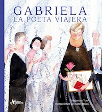 Gabriela, la poeta viajera - Alejandra Toro - ebook