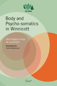 Body and psycho-somatics in Winnicott - Vera Regina Ferraz de Laurentiis - ebook