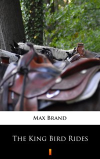 The King Bird Rides - Max Brand - ebook