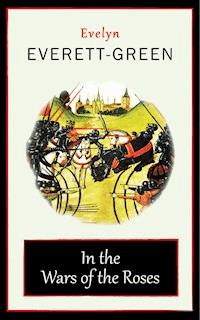 In the Wars of the Roses - Evelyn Everett-green - ebook