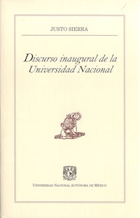 Discurso inaugural de la Universidad Nacional - Justo Sierra - ebook