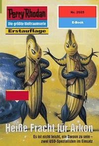 Perry Rhodan 2025: Heiße Fracht für Arkon - Horst Hoffmann - ebook