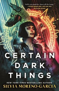 Certain Dark Things - Moreno-Garcia Silvia - książka