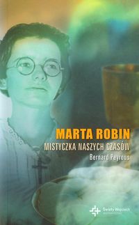 Marta Robin mistyczka naszych czasów - Peyrous Bernard - książka