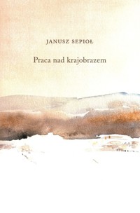 Praca nad krajobrazem - Sepioł Janusz - książka