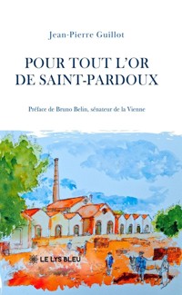 Pour tout l’or de Saint-Pardoux - Guillot Jean-Pierre - ebook