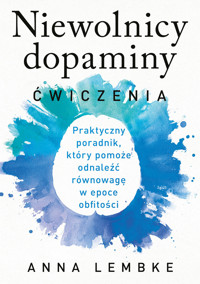 Niewolnicy dopaminy. Ćwiczenia - Anna Lembke - książka
