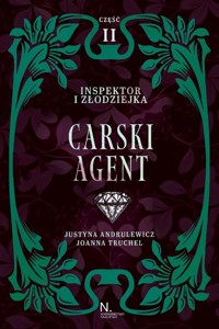 Inspektor i złodziejka Carski agent Tom I Część II - Andrulewicz Justyna, Truchel Joanna - książka