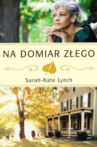 Na domiar złego - Sarah-Kate Lynch - ebook