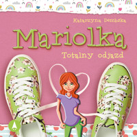 Mariolka. Totalny odjazd -  - audiobook