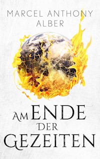 Am Ende der Gezeiten - Marcel Anthony Alber - ebook