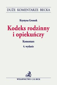 Kodeks rodzinny i opiekuńczy Komentarz - Gromek Krystyna - książka