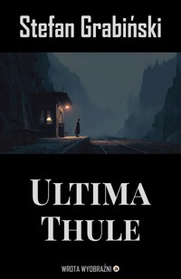 Ultima Thule - Grabinski Stefan - ebook + audiobook