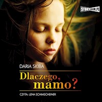 Dlaczego, mamo? - Daria Skiba - audiobook