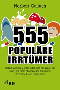 555 populäre Irrtümer - Michael Blasius, Andreas Fieberg, Norbert Golluch, Silke Jahn-Awe, Joachim Pack - ebook