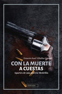 Con la muerte a cuestas - Ernesto José Villalba Castro - ebook