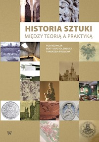 Historia sztuki między teorią a praktyką -  - książka