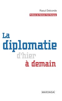 La diplomatie d'hier à demain - Raoul Delcorde - ebook