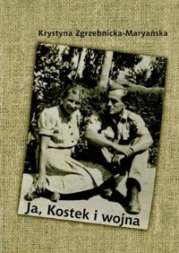 Ja, Kostek i wojna - Krystyna Maryańska-Zgrzebnicka - ebook