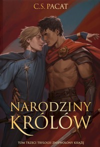 Narodziny królów. Zniewolony książę. Tom 3 (ilustrowane brzegi) - C. S. Pacat - książka