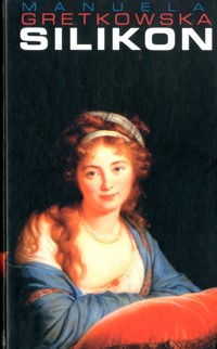 Silikon - Manuela Gretkowska - ebook