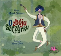 O zbóju Szczyrku - Marek-Bieniasz Anna - książka
