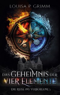 Das Geheimnis der vier Elemente - Louisa P. Grimm - ebook