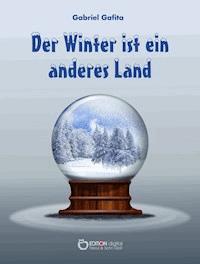 Der Winter ist ein anderes Land - Gabriel Gafita - ebook