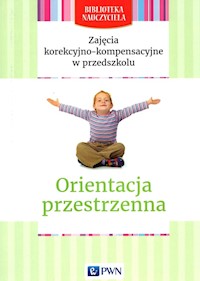 Zajęcia korekcyjno-kompensacyjne w przedszkolu Orientacja przestrzenna - Kołodziej Lidia, Zgondek Elżbieta - książka