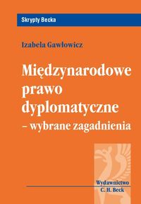 Międzynarodowe prawo dyplomatyczne wybrane zagadnienia - Izabela Gawłowicz - książka