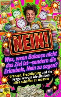Was, wenn Balance nicht das Ziel ist—sondern die Erlaubnis, Nein zu sagen? - Nele Krause - ebook
