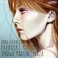 Paradoks marionetki. Paradoks marionetki: Sprawa Marionetkarza - Anna Karnicka - ebook + audiobook