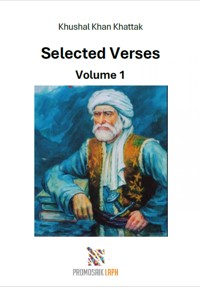 Selected Verses Volume 1 - Khushal Khan Khattak - ebook