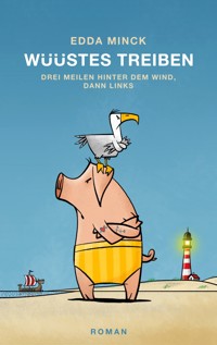 Wüüstes Treiben - Edda Minck - ebook