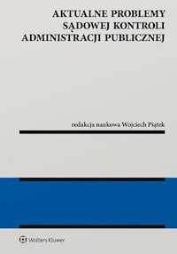 Aktualne problemy sądowej kontroli administracji publicznej - Wojciech Piątek - książka