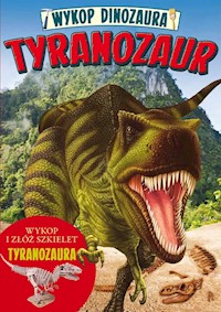 Wykop dinozaura Tyranozaur -  - książka